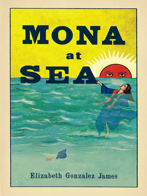 Title details for Mona At Sea by Elizabeth Gonzalez James - Available